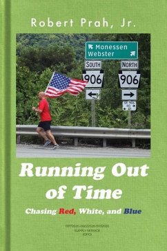 Running Out of Time (B&W Interior): Chasing Red, White, and Blue - Prah, Robert