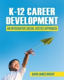 K-12 Career Development: An Integrative Social Justice Approach