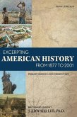 Excerpting American History from 1877 to 2001: Primary Sources and Commentary