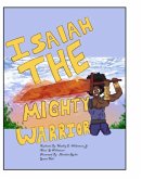 Isaiah The Mighty Warrior