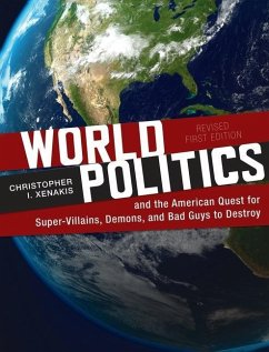 Cover World Politics and the American Quest for Super-Villains, Demons, and Bad Guys to Destroy