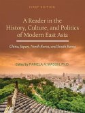 Reader in the History, Culture, and Politics of Modern East Asia: China, Japan, North Korea, and South Korea