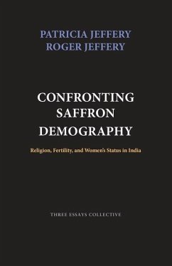 Confronting Saffron Demography: Religion, Fertility, and Women's Status in India - Jeffery, Roger; Jeffery, Patricia