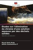 Études sur l'élimination du chrome d'une solution aqueuse par des déchets solides