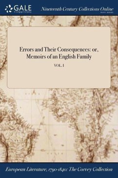 Errors and Their Consequences: or, Memoirs of an English Family; VOL. I - Anonymous