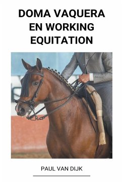 Doma Vaquera en Working Equitation - Dijk, Paul van