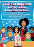 Love and Happiness For the Children Poems from the Heart
