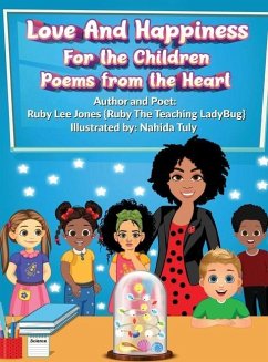 Love and Happiness For the Children Poems from the Heart - Jones, Ruby L