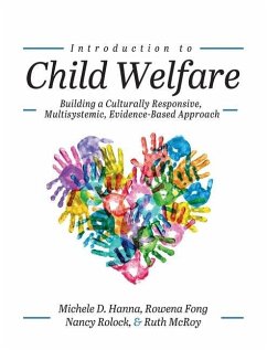 Introduction to Child Welfare: Building a Culturally Responsive, Multisystemic, Evidence-Based Approach - Hanna, Michele D.; Mcroy, Ruth; Fong, Rowena