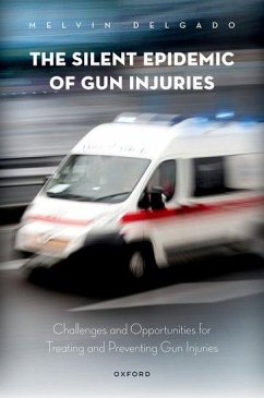 The Silent Epidemic of Gun Injuries - Delgado, Melvin