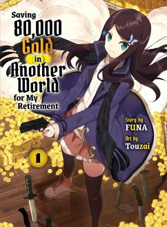 Cover Saving 80,000 Gold in Another World for My Retirement 1 (Light Novel)