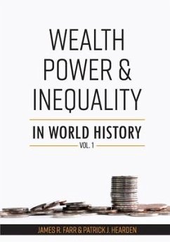 Wealth, Power and Inequality in World History Vol. 1 - Farr, James R; Hearden, Patrick J