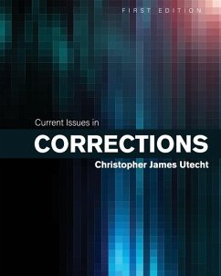 Current Issues in Corrections - Utecht, Christopher James
