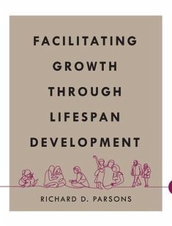 Facilitating Growth Through Lifespan Development - Parsons, Richard D.