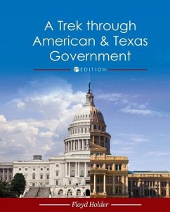 A Trek through American and Texas Government - Holder, Floyd