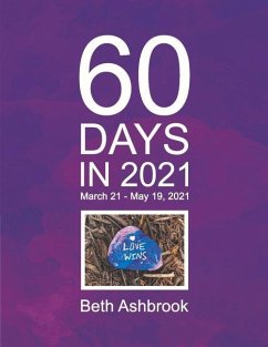 60 Days in 2021: March 21 - May 19, 2021 - Ashbrook, Beth