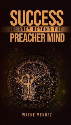Success Journey Beyond The Preacher Mind - Mendez, Wayne