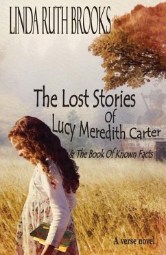 The Lost Stories of Lucy Meredith Carter & The Book Of Known Facts - Brooks, Linda Ruth