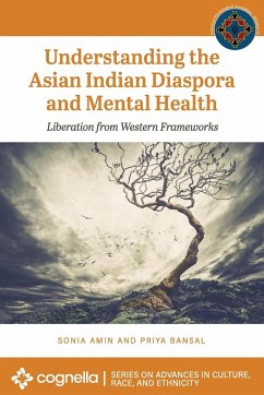 Understanding the Asian Indian Diaspora and Mental Health - Amin, Sonia; Bansal, Priya