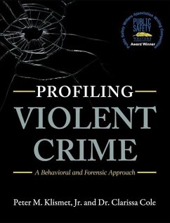 Profiling Violent Crime: A Behavioral and Forensic Approach - Klismet, Peter M.; Cole, Clarissa