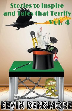 Stories to Inspire and Tales that Terrify (Volume four) - Densmore, Kevin