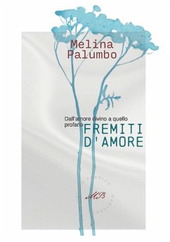 Fremiti D'Amore: Dall'amore Sacro a quello Profano - Palumbo, Melina