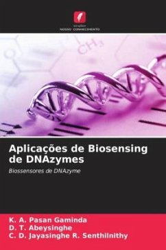 Aplicações de Biosensing de DNAzymes - Gaminda, K. A. Pasan;Abeysinghe, D. T.;R. Senthilnithy, C. D. Jayasinghe