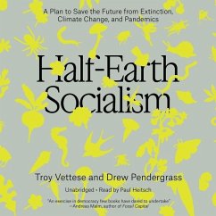 Half-Earth Socialism: A Plan to Save the Future from Extinction, Climate Change, and Pandemics - Vettese, Troy; Pendergrass, Drew