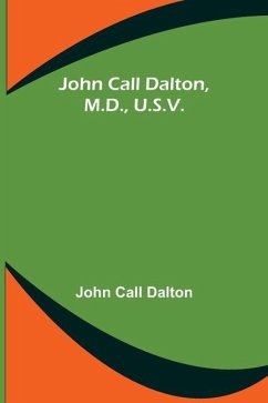 John Call Dalton, M.D., U.S.V. - Call Dalton, John