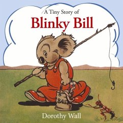 A Tiny Story of Blinky Bill: A Classic Australian Favourite - Wall, Dorothy