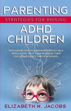 Parenting Strategies for Raising ADHD Children - Jacobs, Elizabeth N