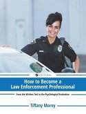 How to Become a Law Enforcement Professional: From the Written Test to the Psychological Evaluation