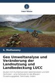 Geo Umweltanalyse und Veränderung der Landnutzung und Landbedeckung LUCC