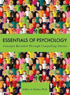 Essentials of Psychology: Concepts Revealed Through Compelling Stories - Kottler, Jeffrey A.