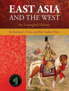 East Asia and the West: An Entangled History - Li, Xiaobing; Sun, Yi; Gadkar-Wilcox, Wynn
