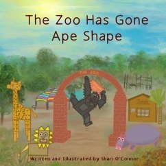 The Zoo Has Gone Ape Shape - O'Connor, Shari