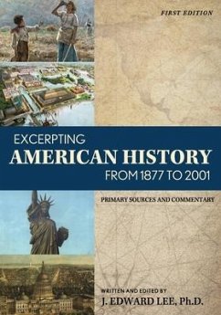 Excerpting American History from 1877 to 2001 - Lee, J Edward