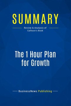 Summary: The 1 Hour Plan for Growth - Businessnews Publishing