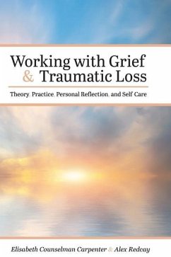 Working with Grief and Traumatic Loss - Counselman Carpenter, Elisabeth; Redcay, Alex
