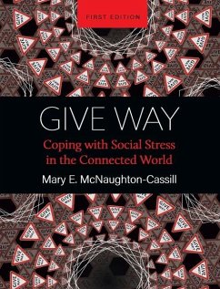 Give Way: Coping with Social Stress in the Connected World - McNaughton-Cassill, Mary E.