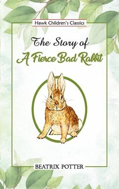 The Story of a Fierce Bad Rabbit - Potter, Beatrix