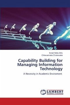 Capability Building for Managing Information Technology - Idris, Israel Haibu;Chukwueke, Chkwuemeka