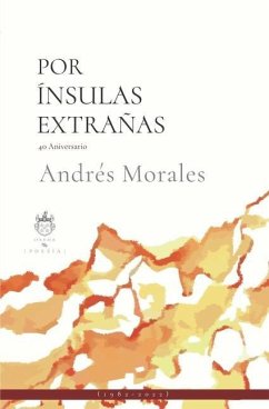 Por ínsulas extrañas: 40 aniversario - Morales, Andrés