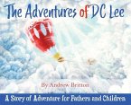The Adventures of DC Lee: A Story of Adventure for Fathers and Children