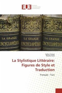 La Stylistique Littéraire: Figures de Style et Traduction - Yilmaz, Selim;Kara, Nezihe