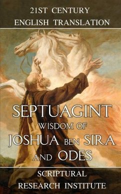 Septuagint: Wisdom of Joshua ben Sira and Odes - Institute, Scriptural Research