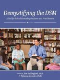 Demystifying the DSM: A Tool for School Counseling Students and Practitioners