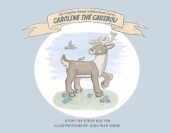 Caroline the Caribou: Volume 1 - Kolter, Steve