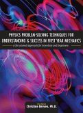 Physics Problem-Solving Techniques for Understanding and Success in First Year Mechanics: A Structured Approach for Scientists and Engineers