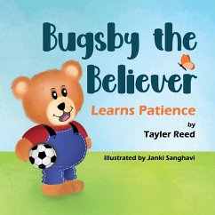 Bugsby the Believer Learns Patience - Reed, Tayler